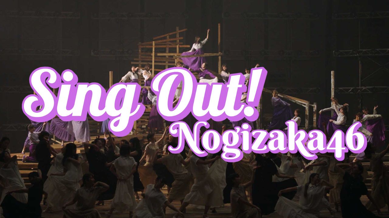 Sing Out! – Lagu Energi Positif dari Nogizaka46 yang Wajib Kamu Dengar